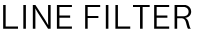 LINE FILTER