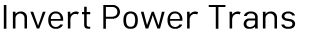 Invert Power Trans